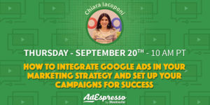 How to integrate Google Ads in your marketing strategy and set up your campaigns for success