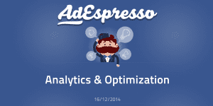 Analyze & Optimize Your Facebook Ads with AdEspresso