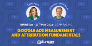 Google Ads Measurement and Attribution Fundamentals